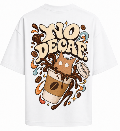 NO DECAF.