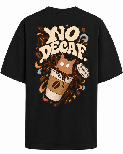 NO DECAF.