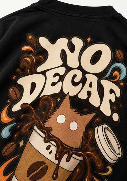 NO DECAF.