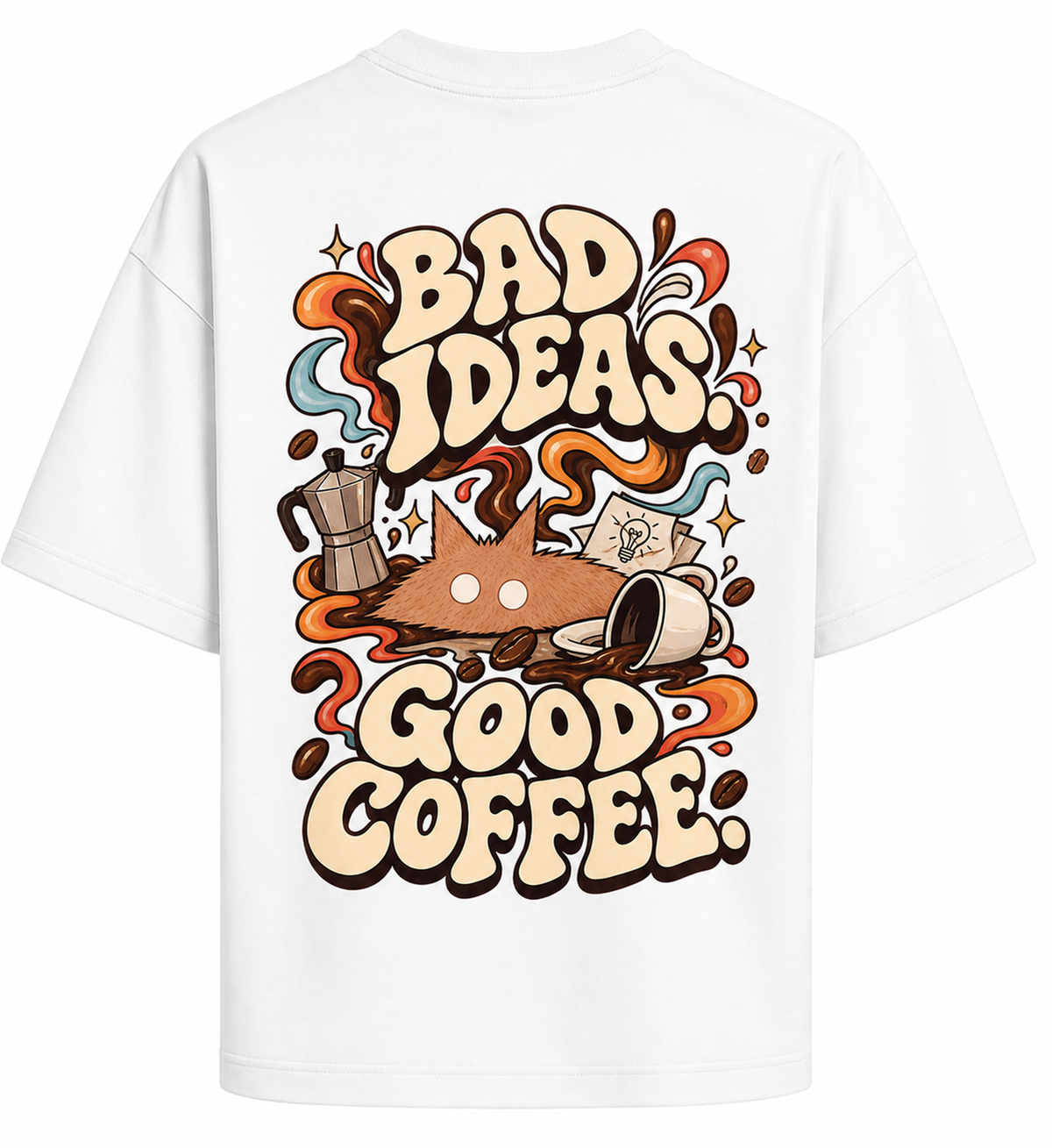 BAD IDEAS. GOOD COFFEE.